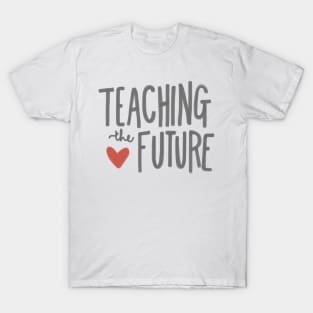 Teaching the Future T-Shirt